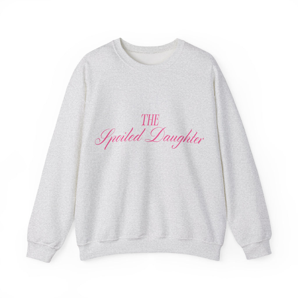 "The Spoiled Daughter" Sweatshirt