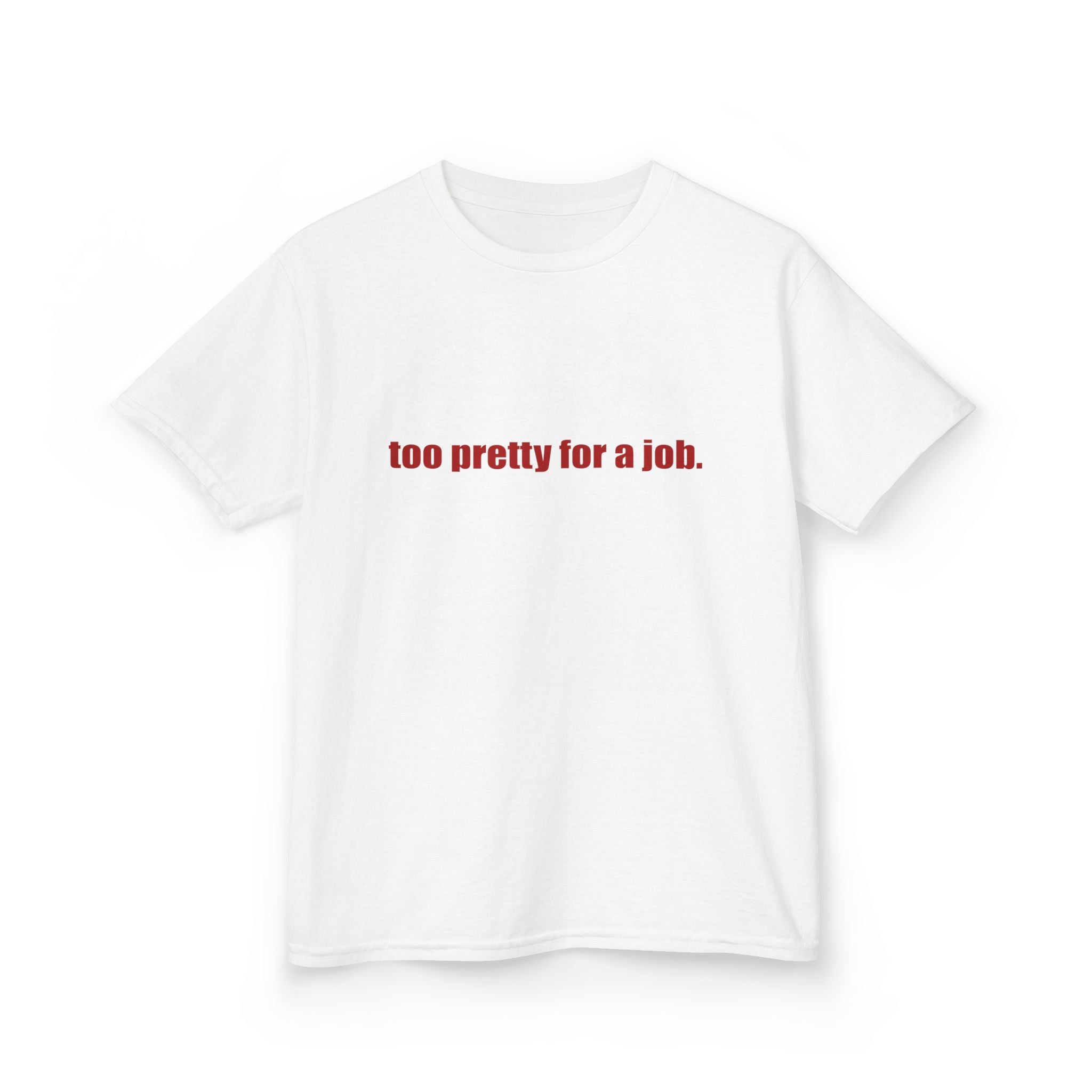 "Too Pretty for a Job" Baby Tee