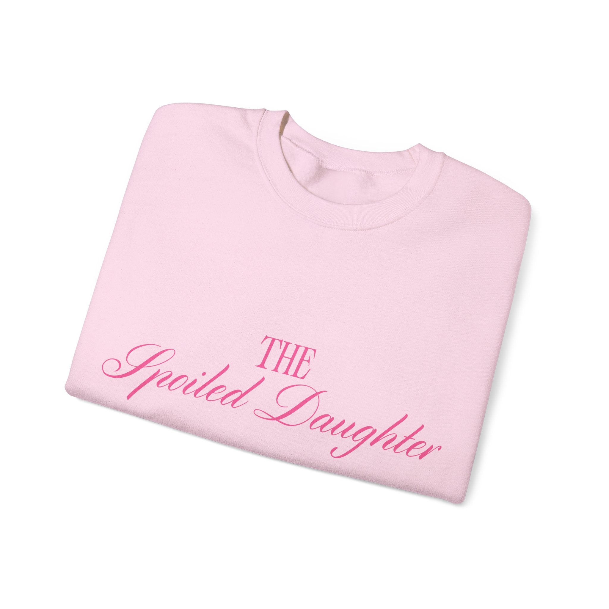 "The Spoiled Daughter" Sweatshirt