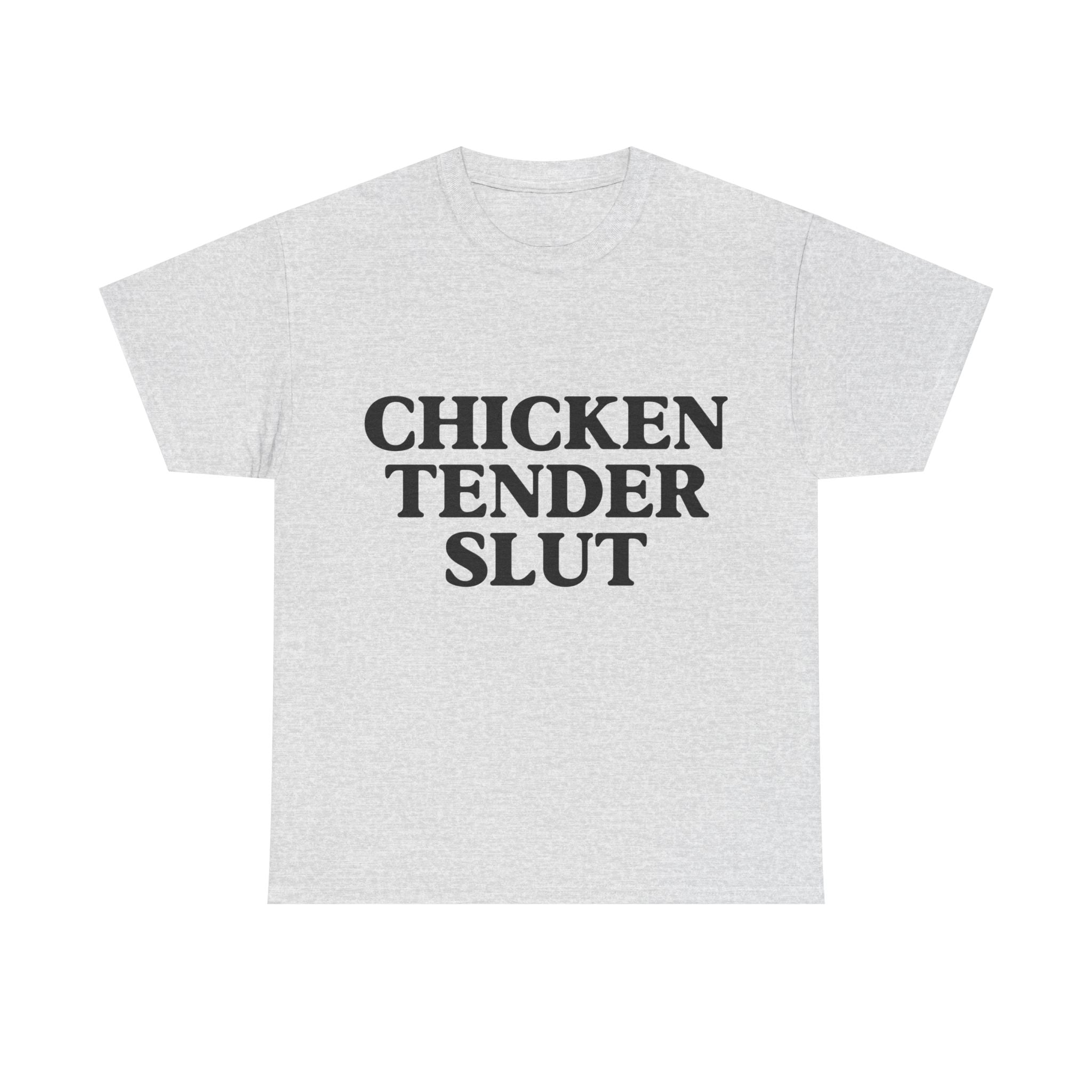 Chicken Tender Slut T-Shirt