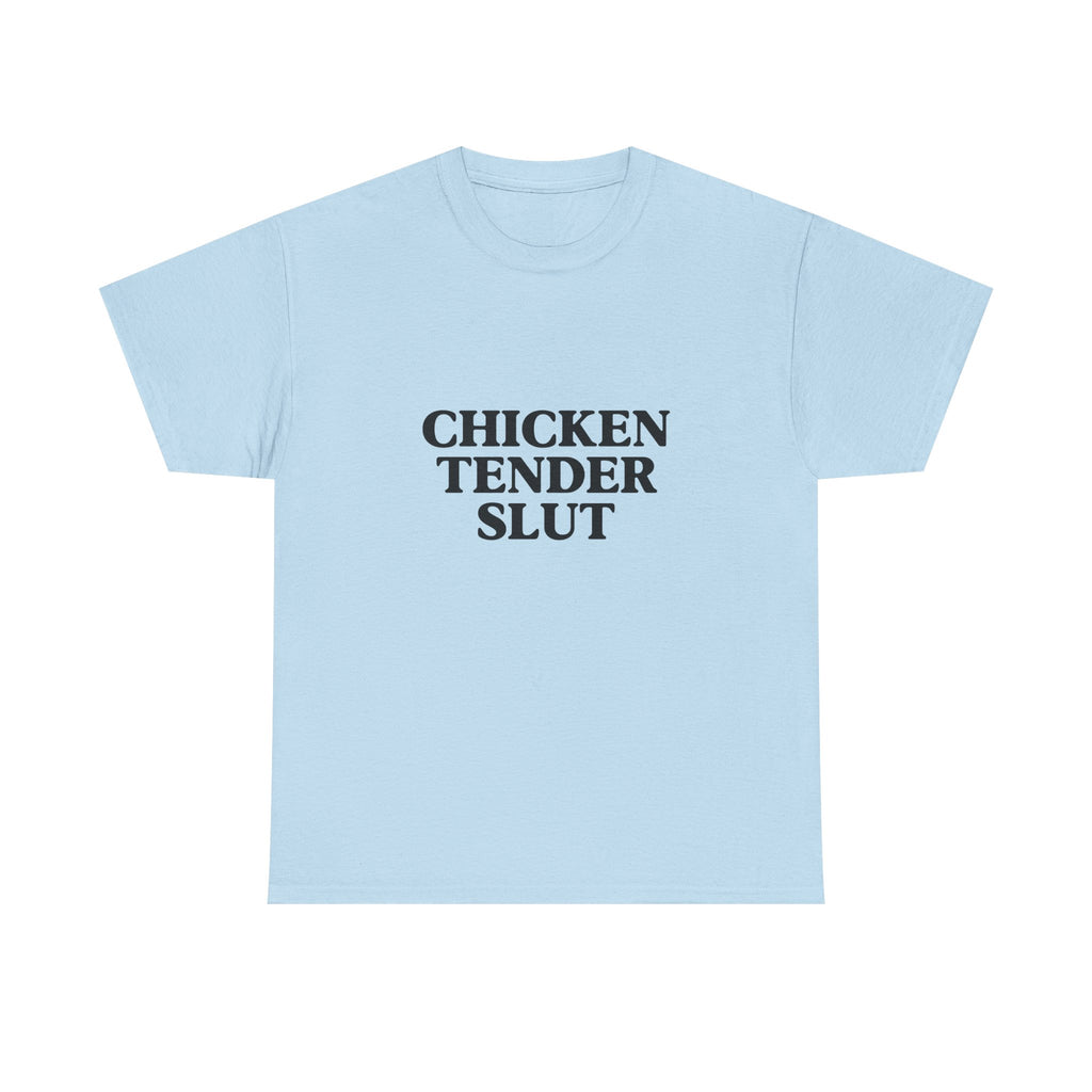 "Chicken Tender Slut" Tee