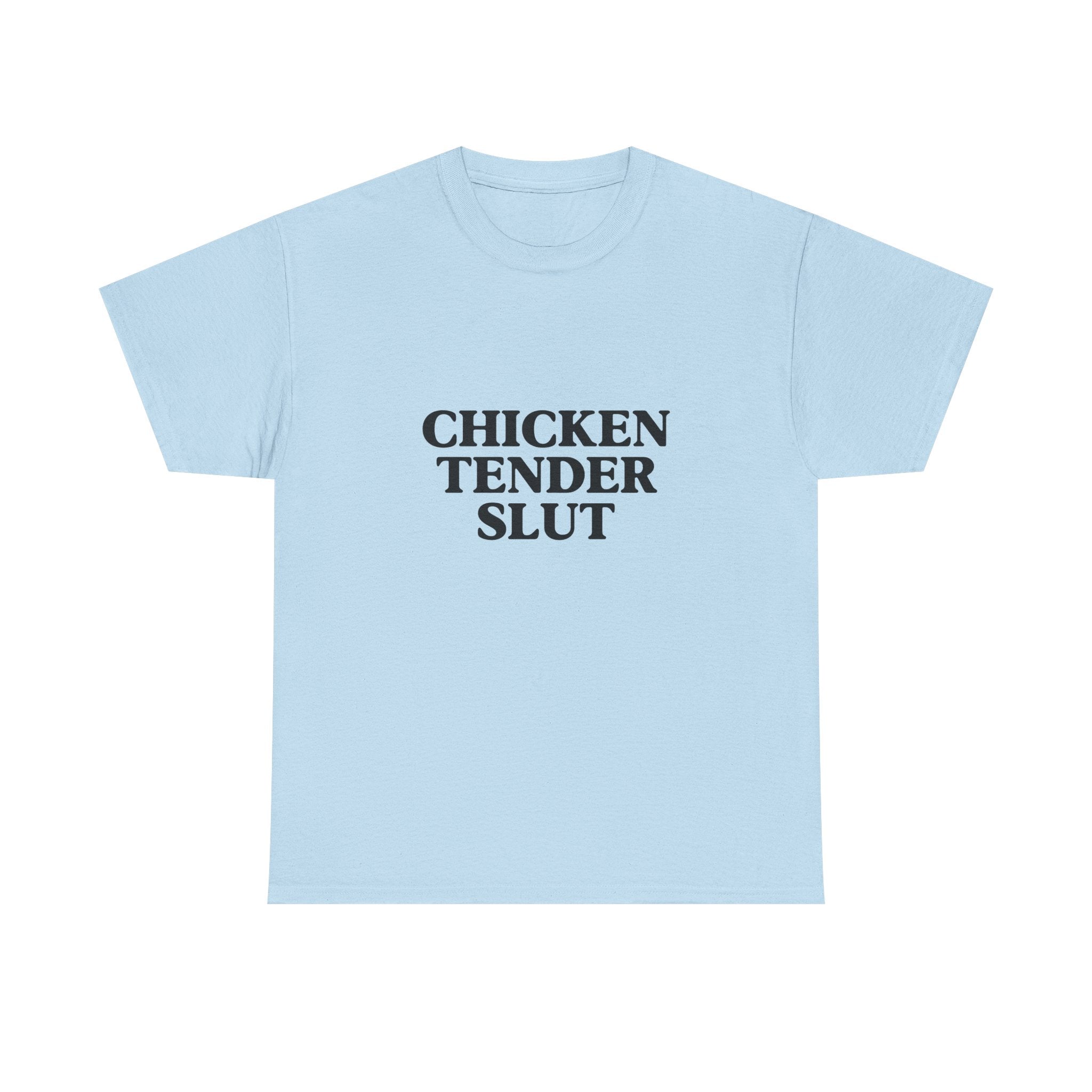 "Chicken Tender Slut" Tee
