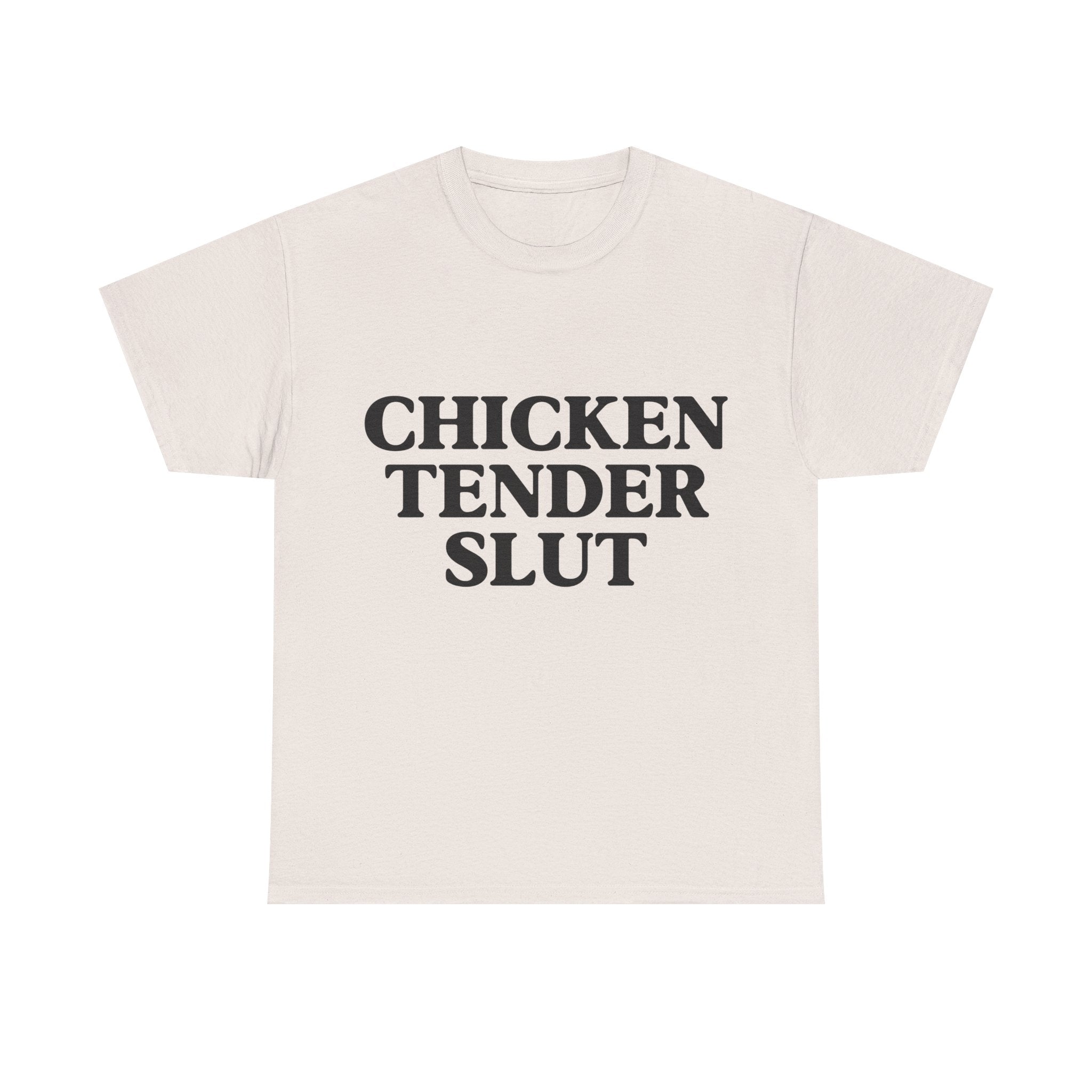 Chicken Tender Slut T-Shirt