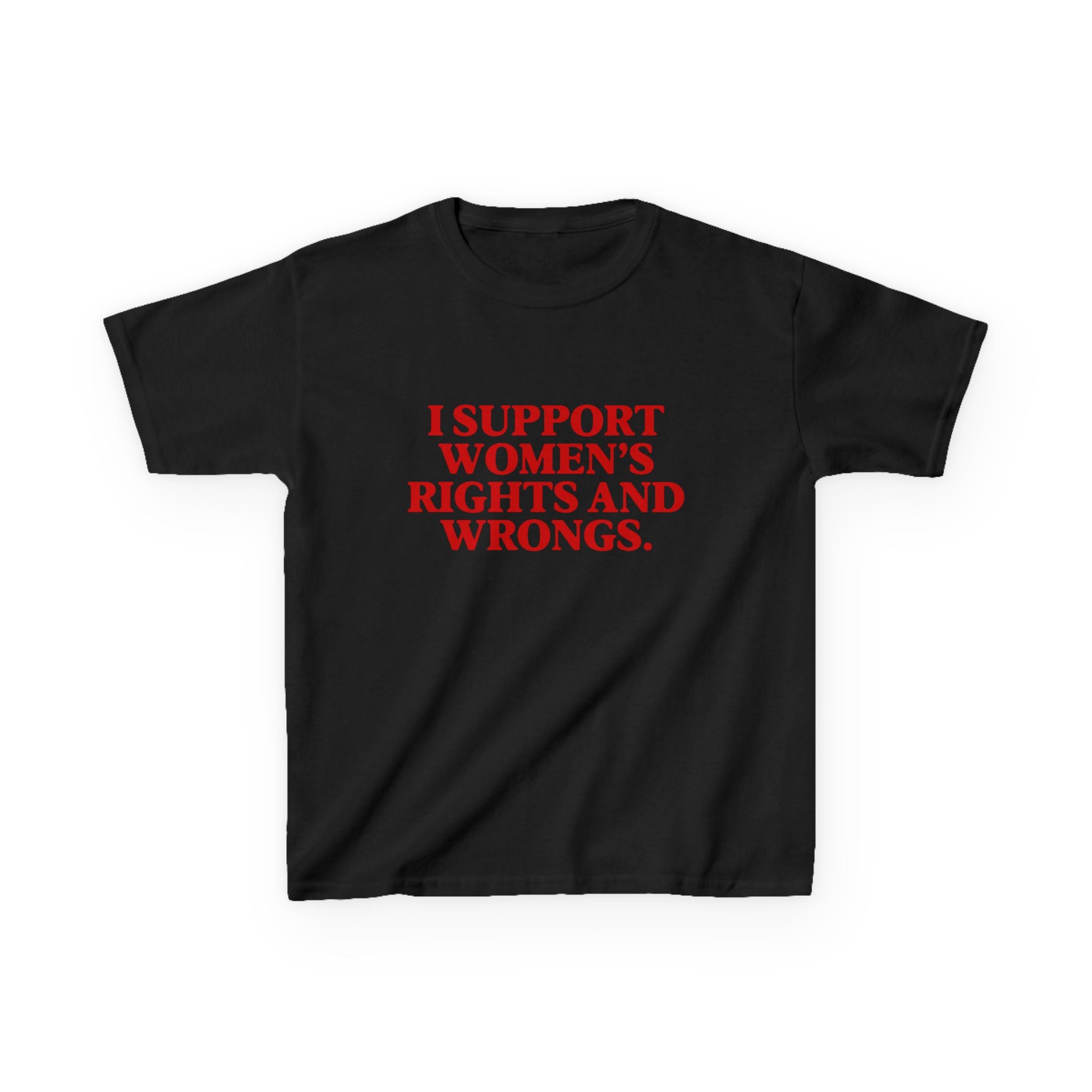 "I Support Women's Rights and Wrongs" Baby Tee