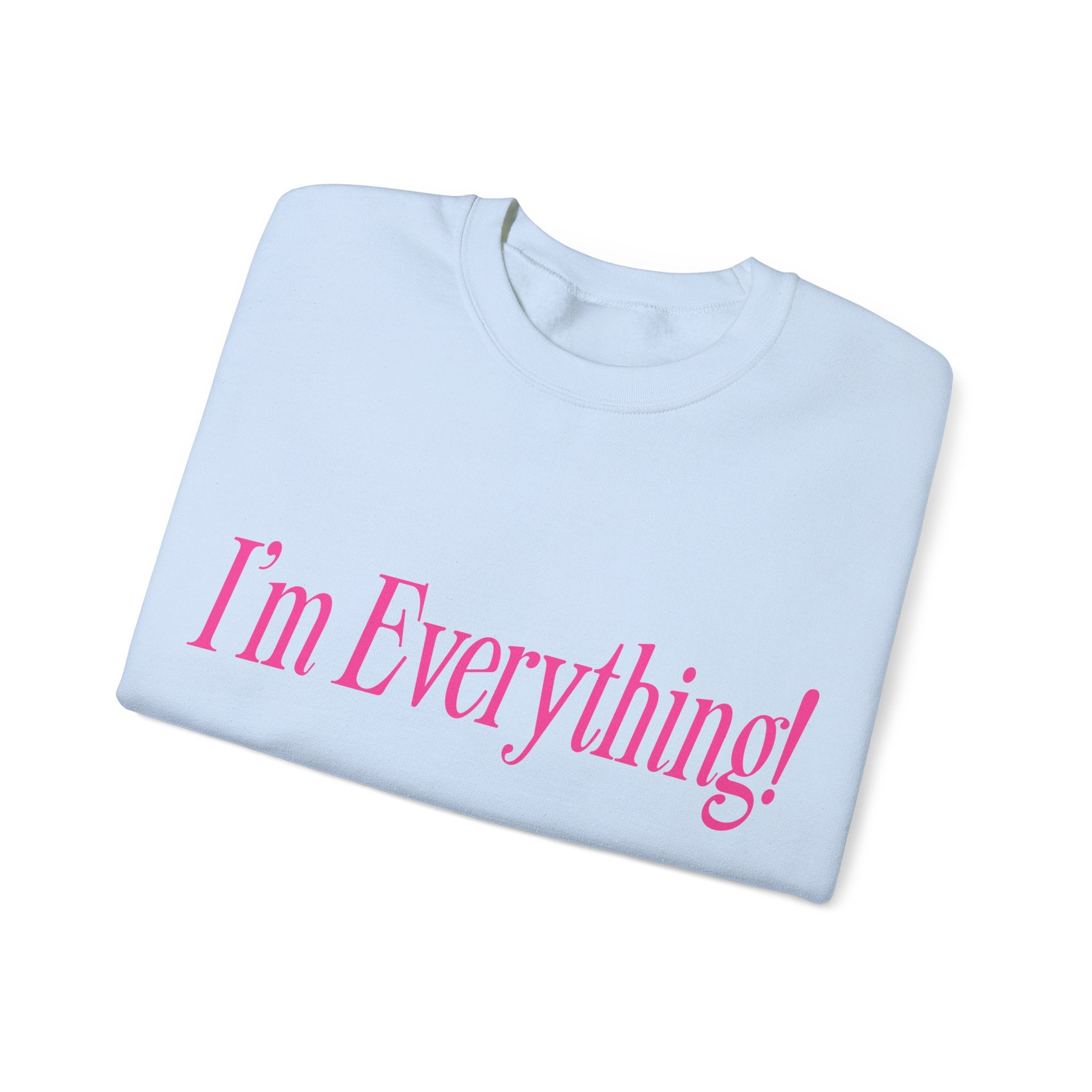 "I'm Everything" Sweatshirt