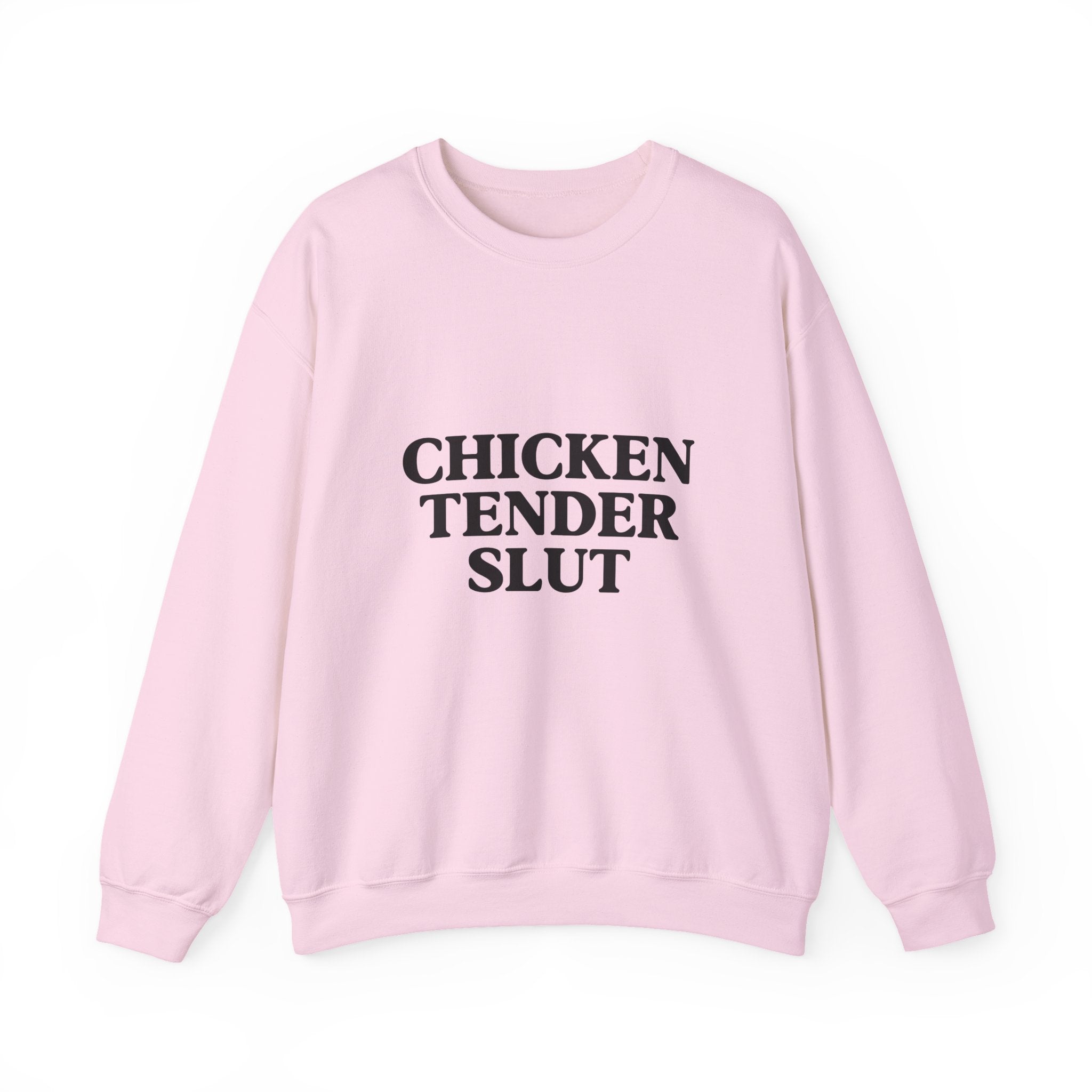 "Chicken Tender Slut" Sweatshirt