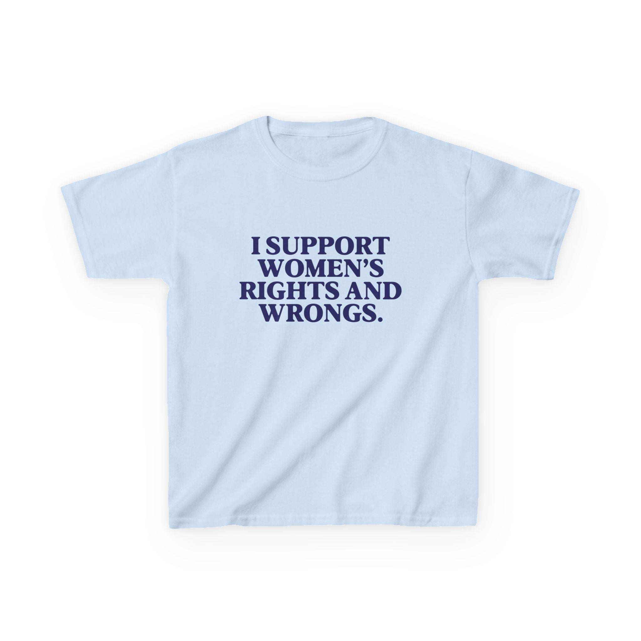 "I Support Women's Rights and Wrongs" Baby Tee