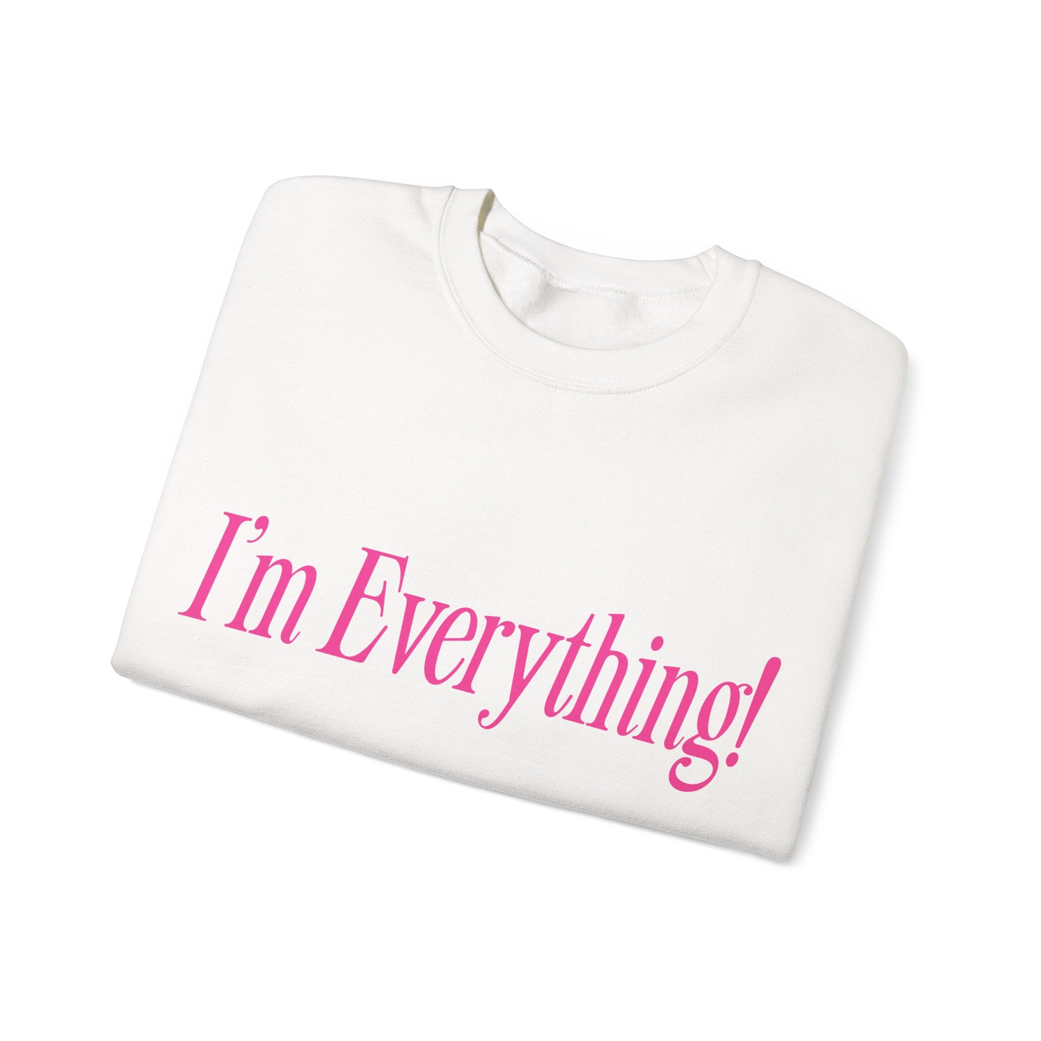 "I'm Everything" Sweatshirt