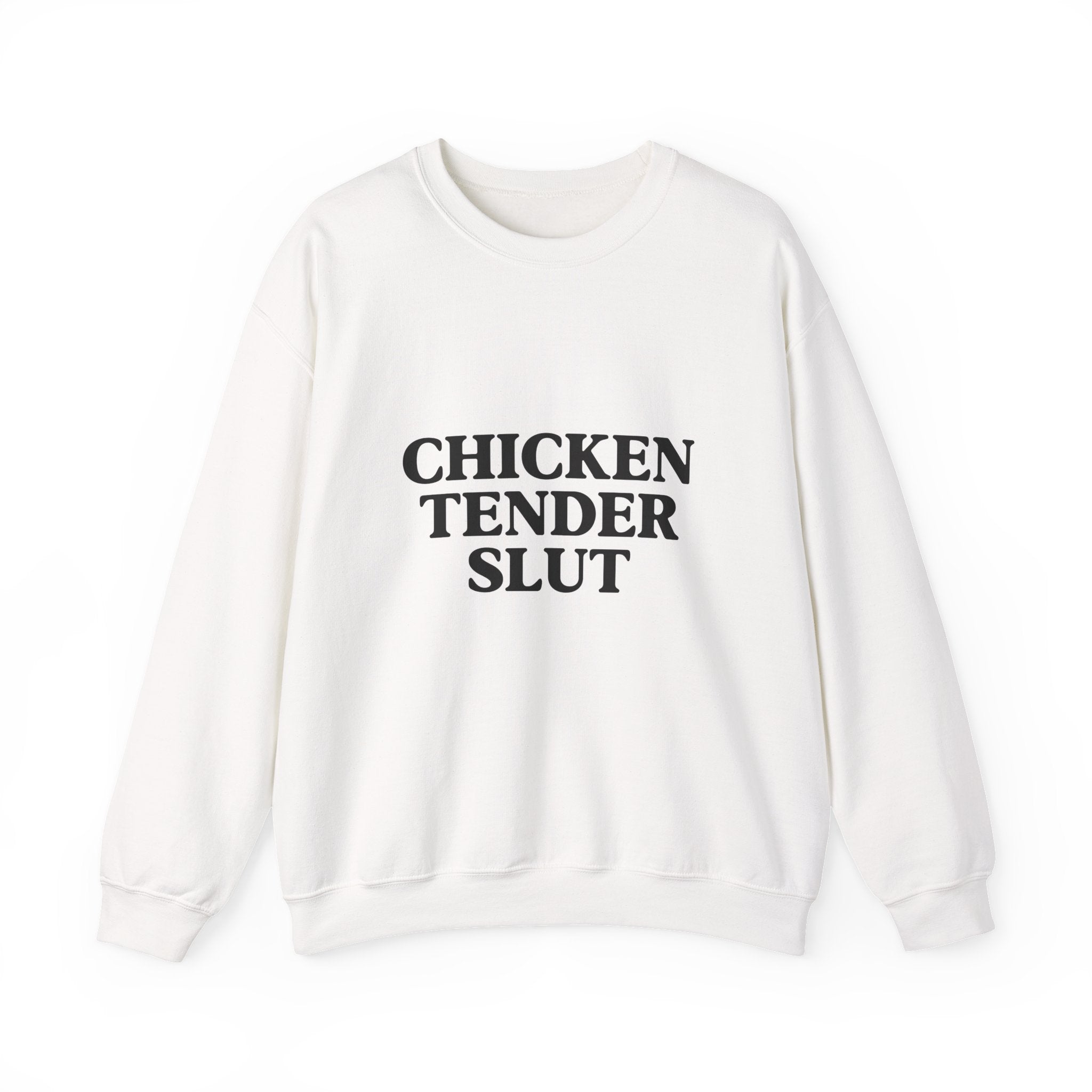 "Chicken Tender Slut" Sweatshirt