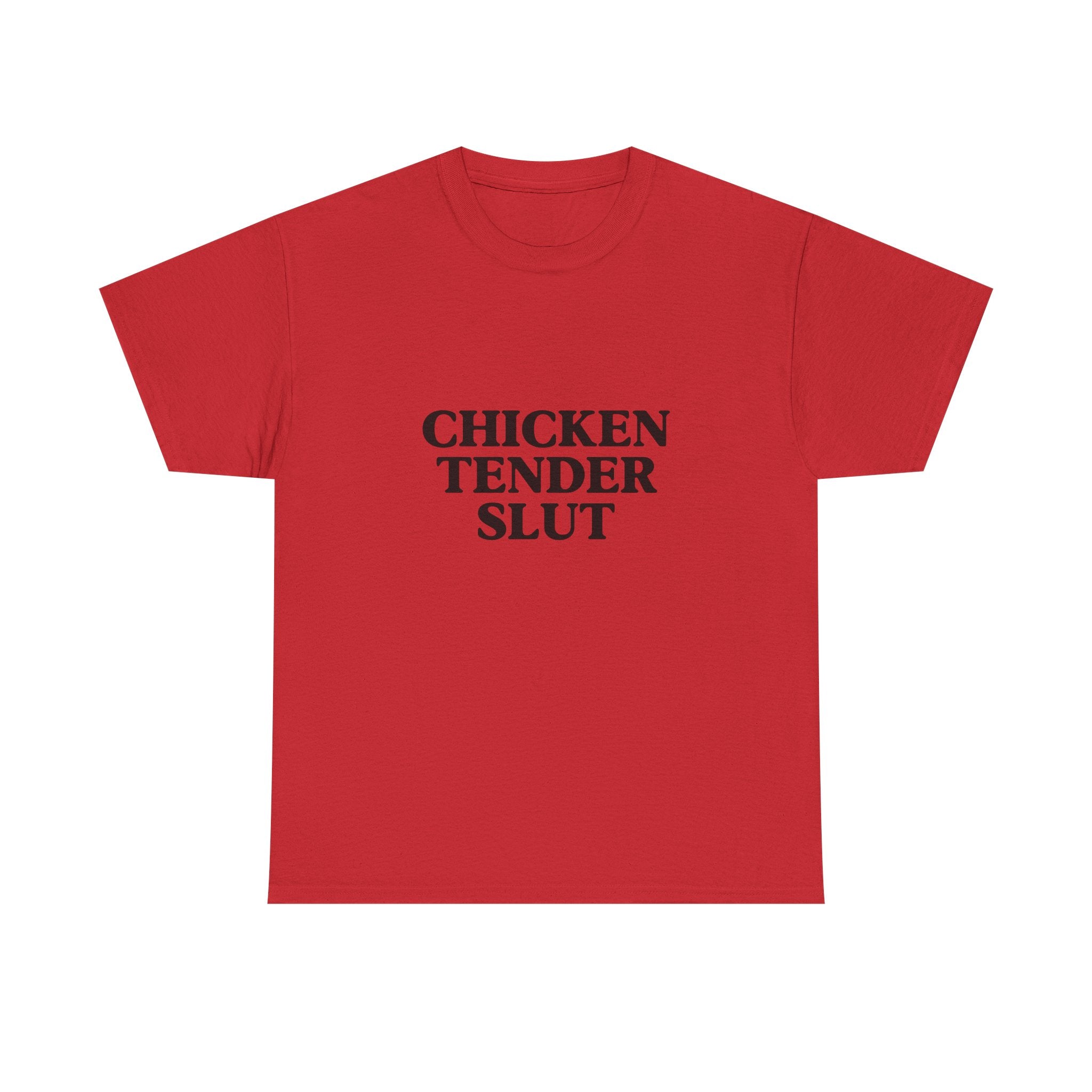 "Chicken Tender Slut" Tee