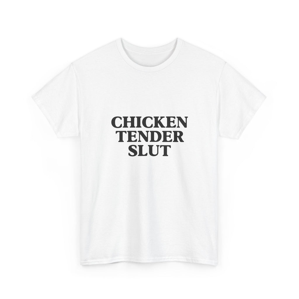 "Chicken Tender Slut" Tee