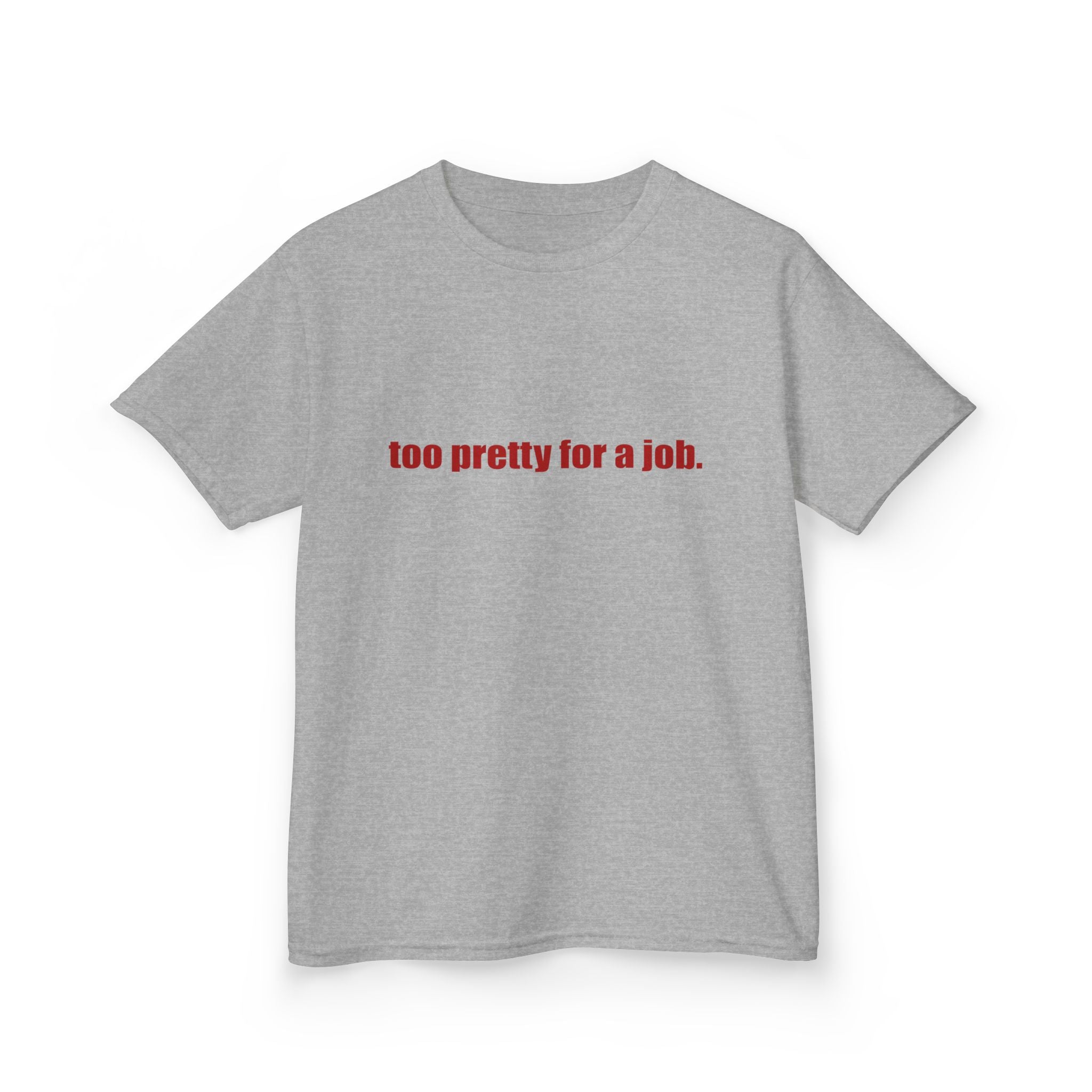 "Too Pretty for a Job" Baby Tee