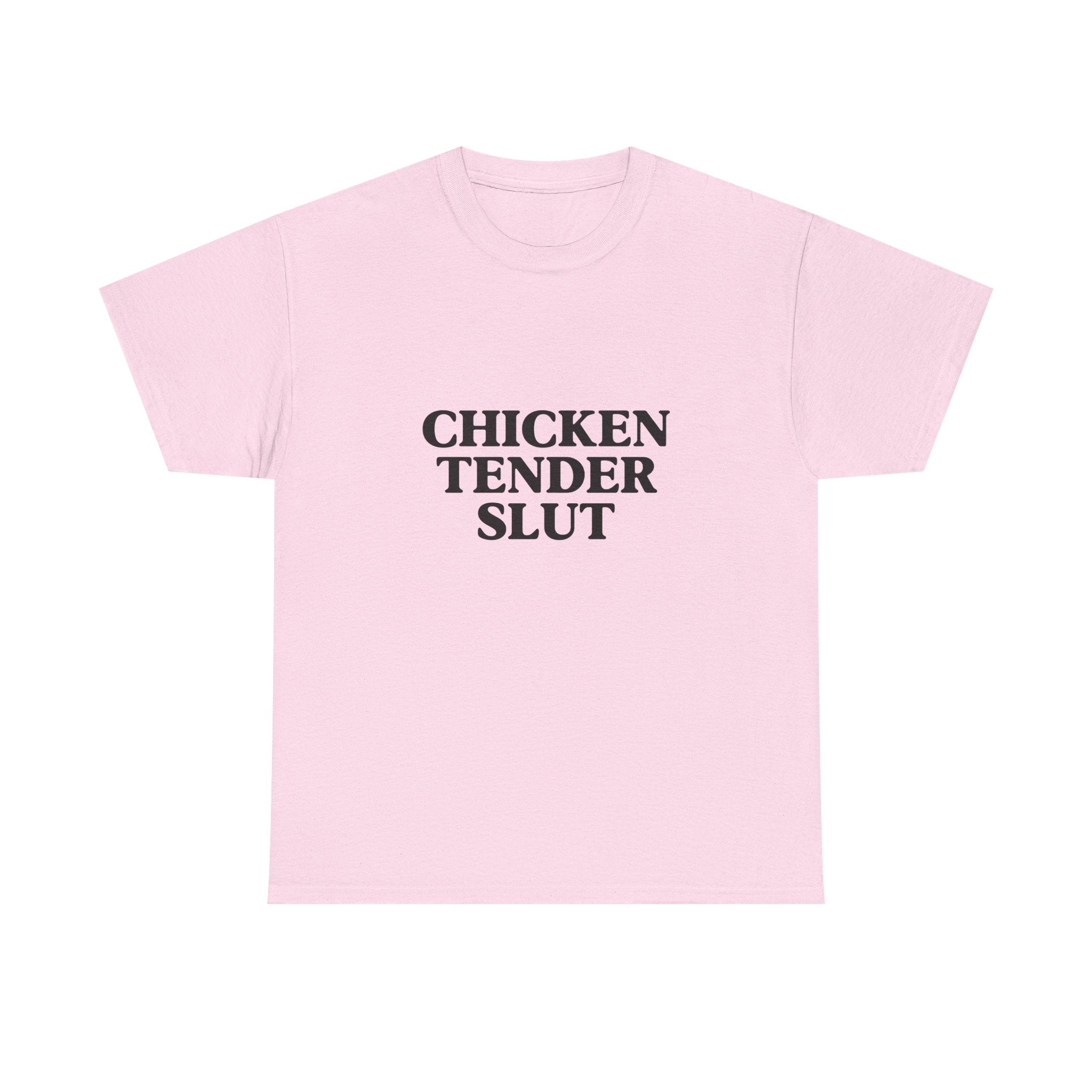 "Chicken Tender Slut" Tee