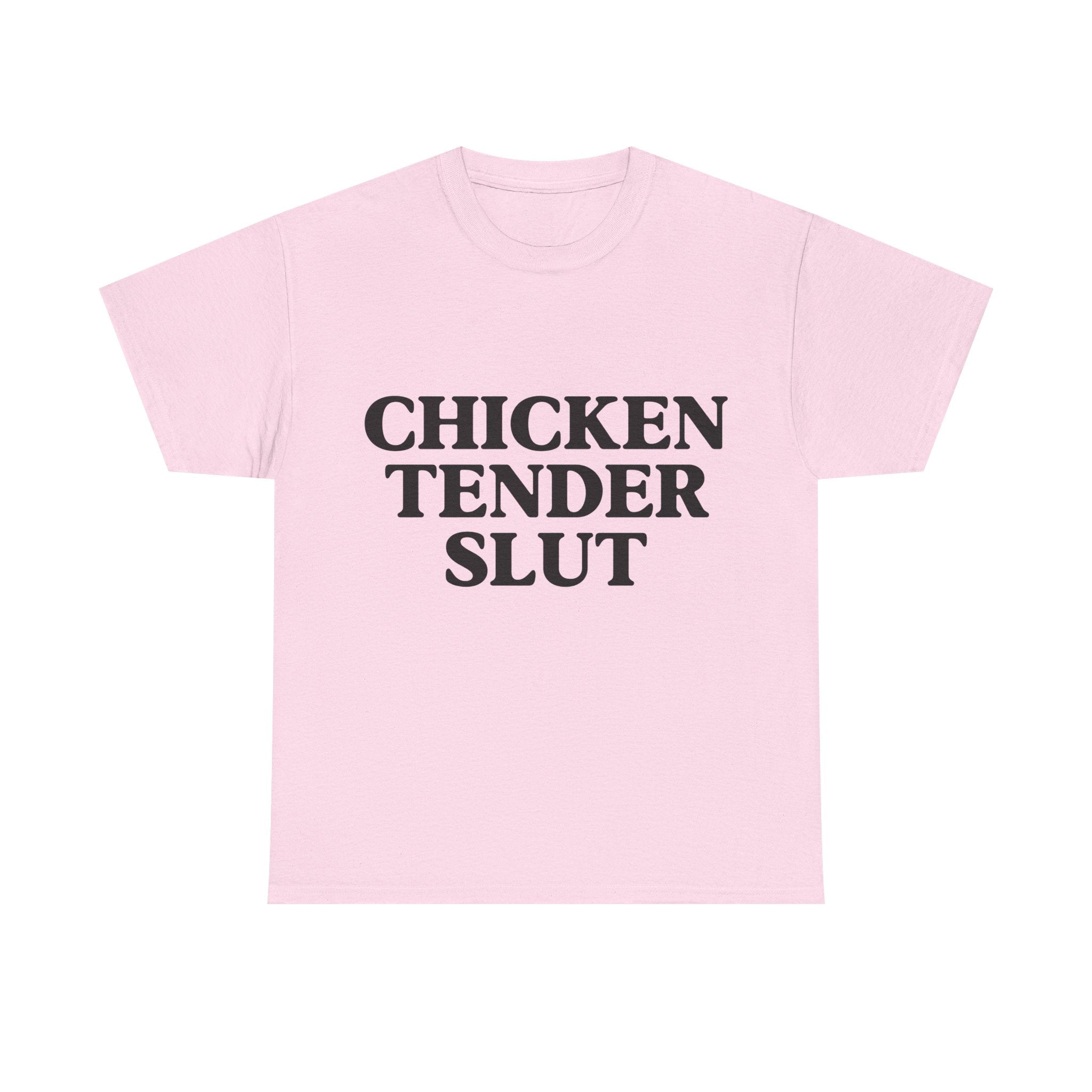 Chicken Tender Slut T-Shirt