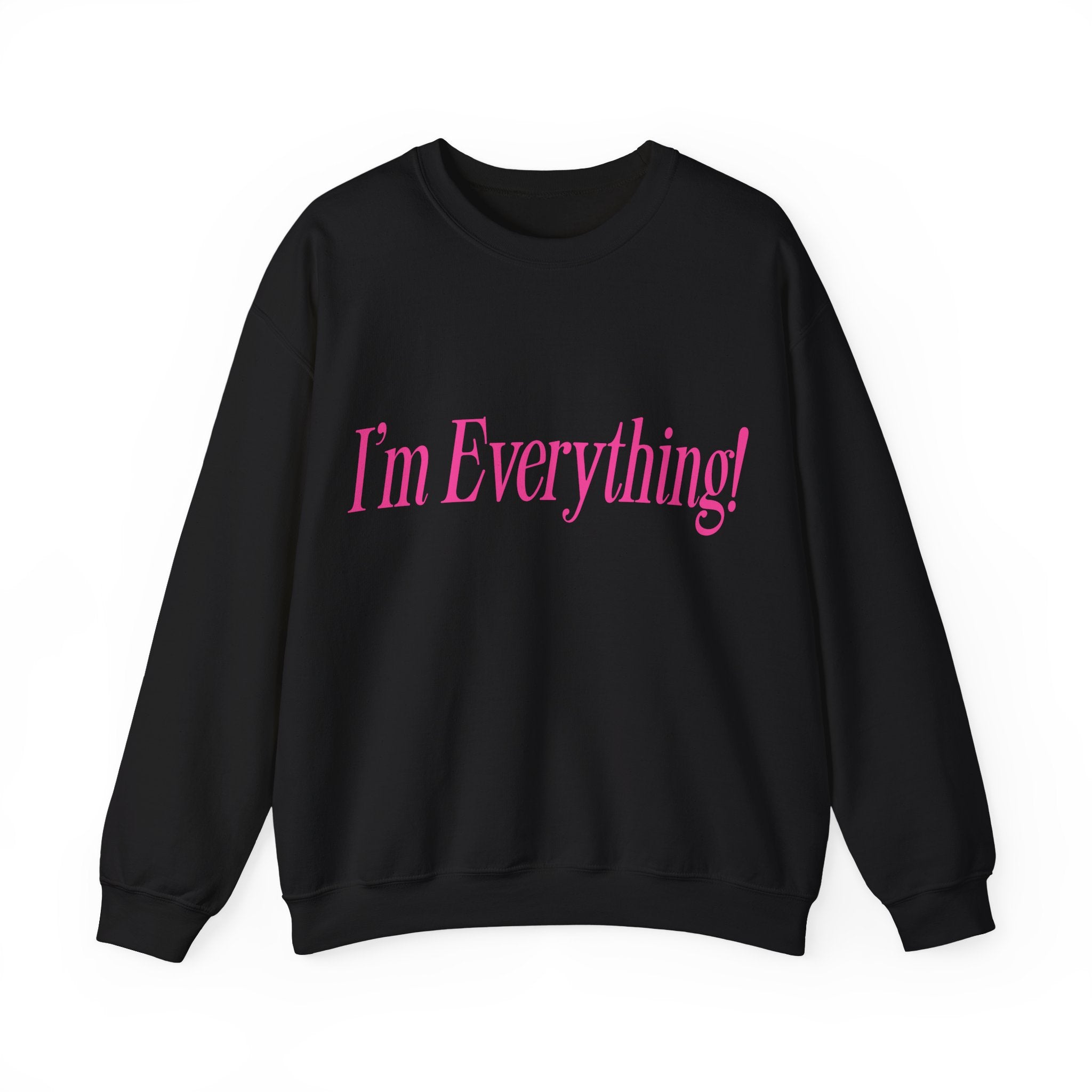 "I'm Everything" Sweatshirt