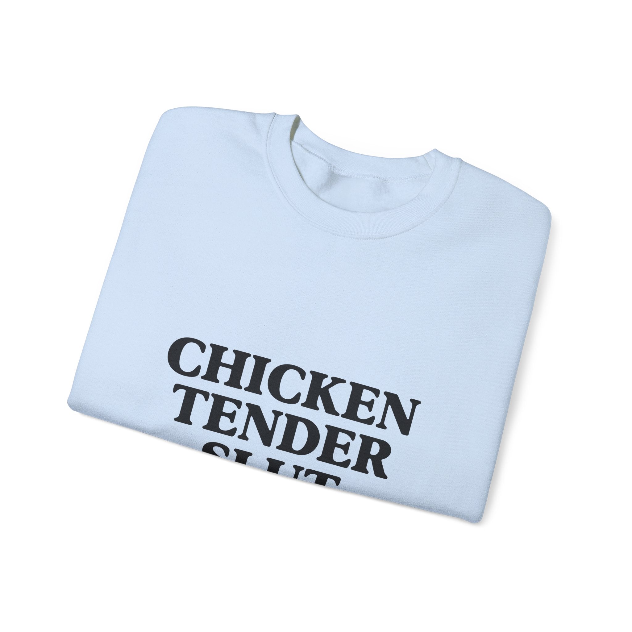 "Chicken Tender Slut" Sweatshirt