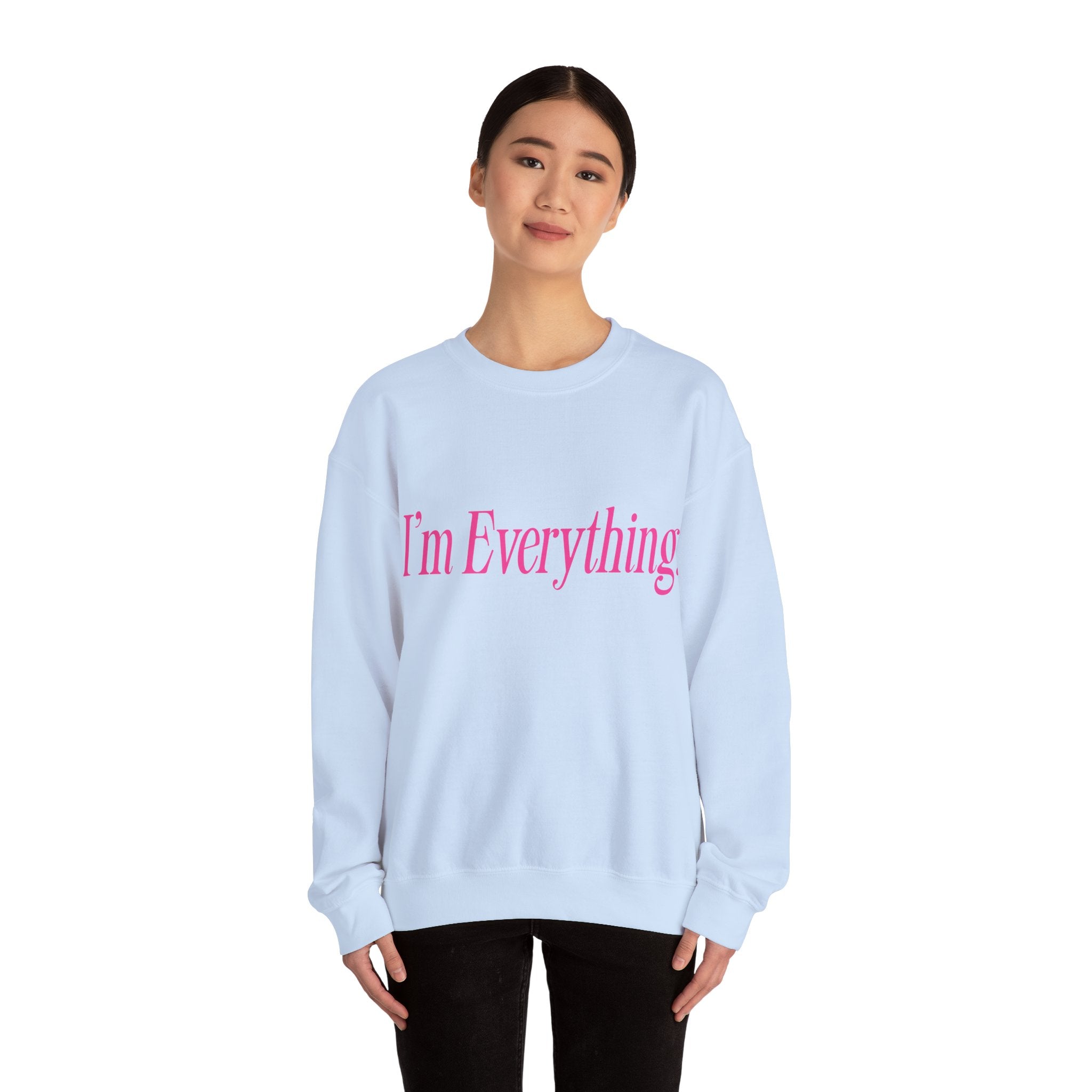 "I'm Everything" Sweatshirt