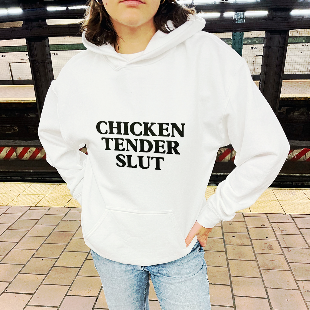 "Chicken Tender Slut" Hoodie