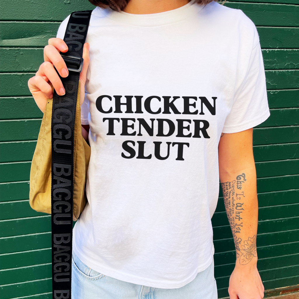 "Chicken Tender Slut" Tee