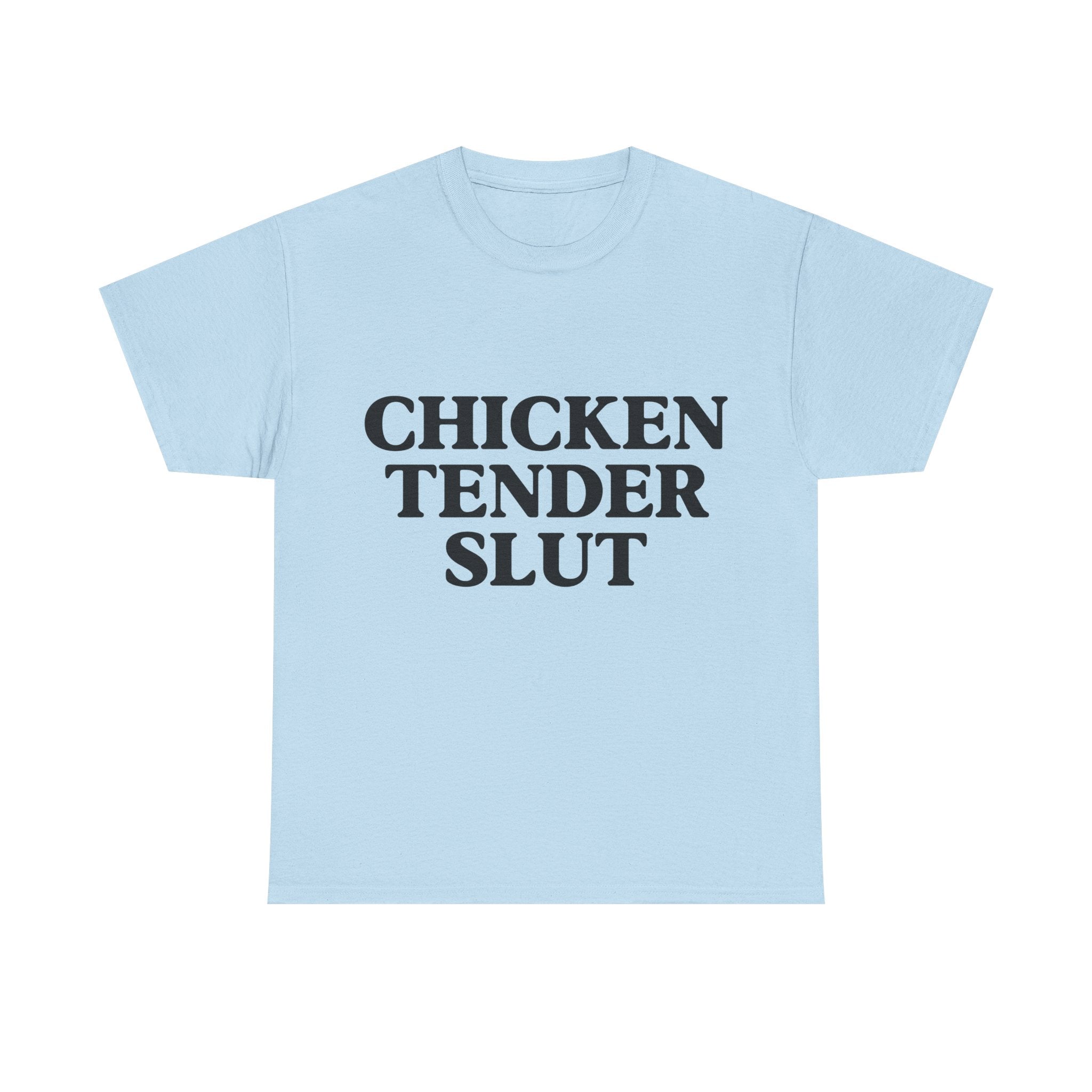 Chicken Tender Slut T-Shirt