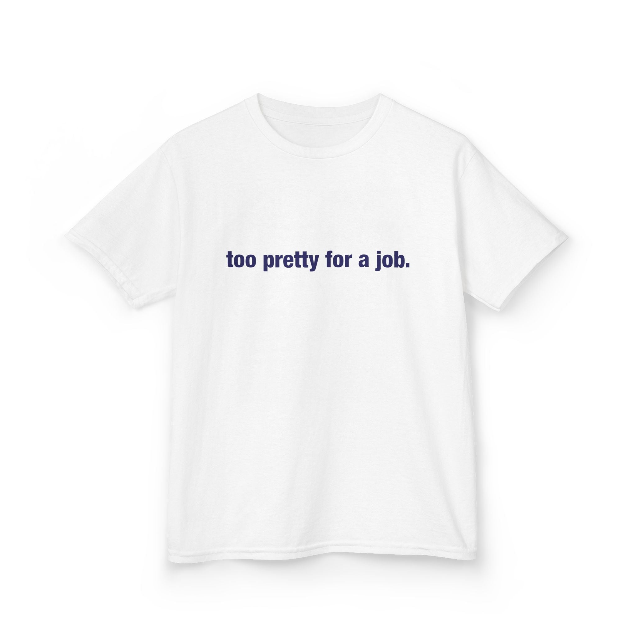 "Too Pretty for a Job" Baby Tee