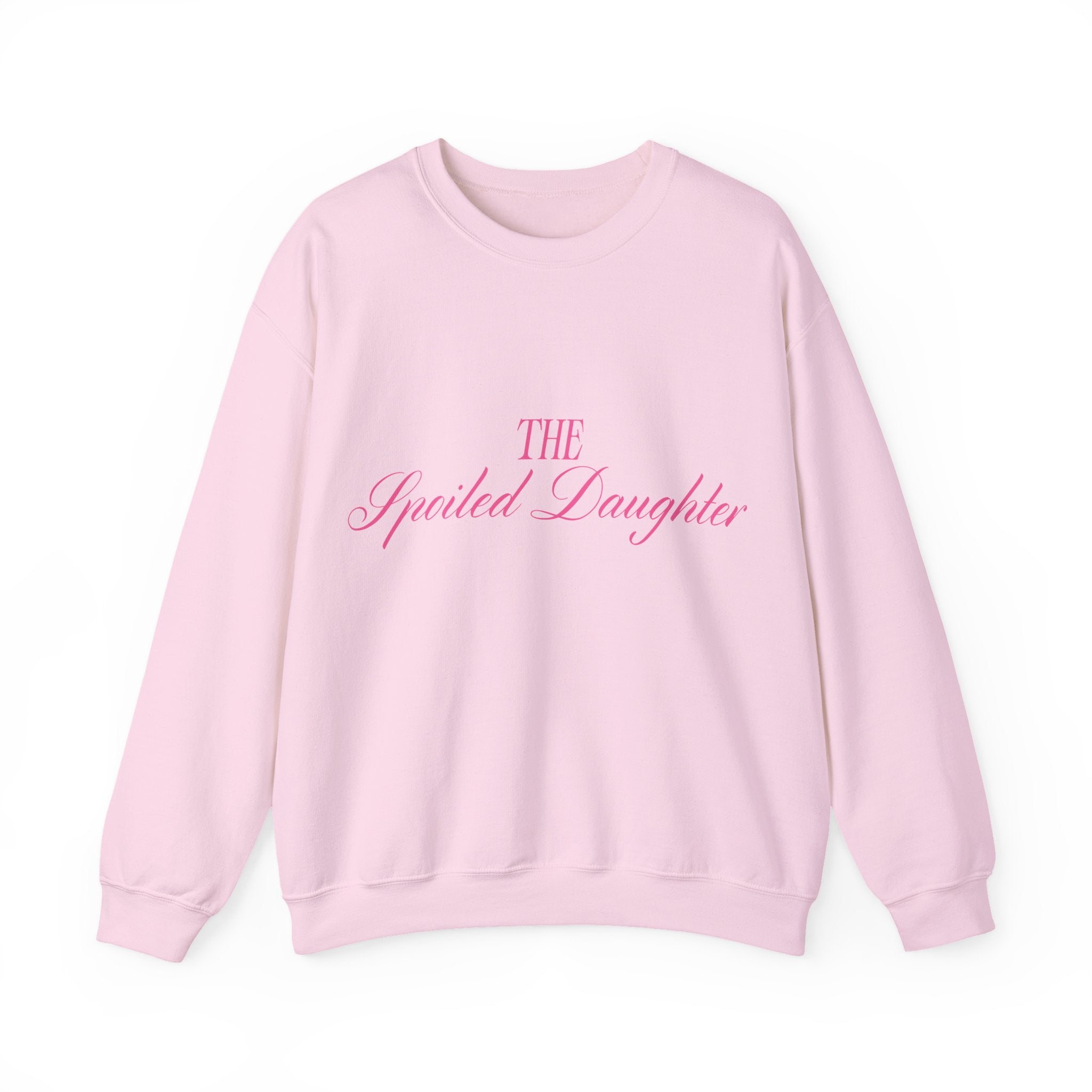 "The Spoiled Daughter" Sweatshirt