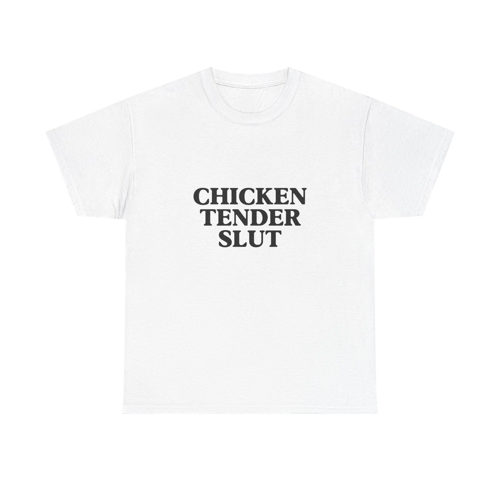 "Chicken Tender Slut" Tee