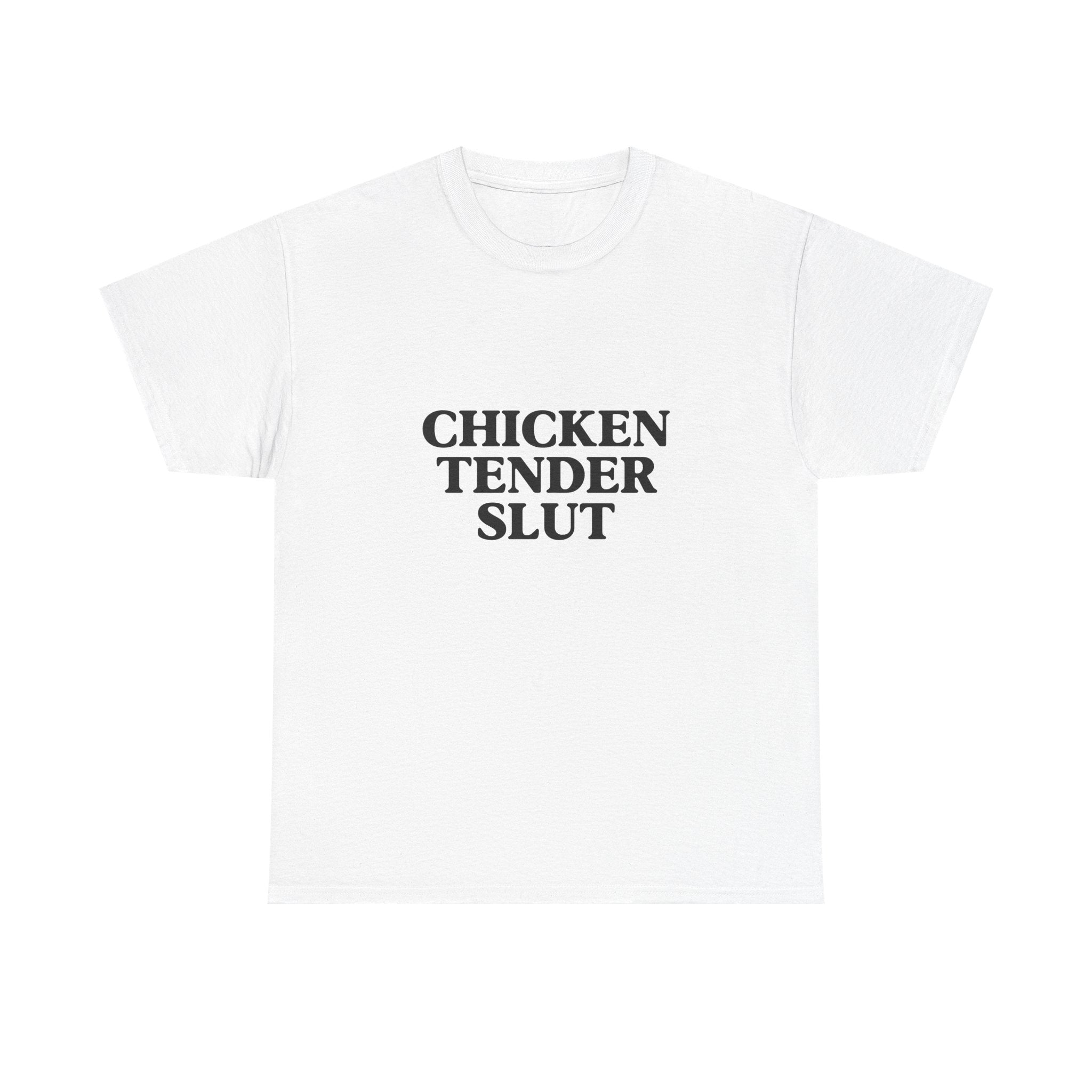 "Chicken Tender Slut" Tee