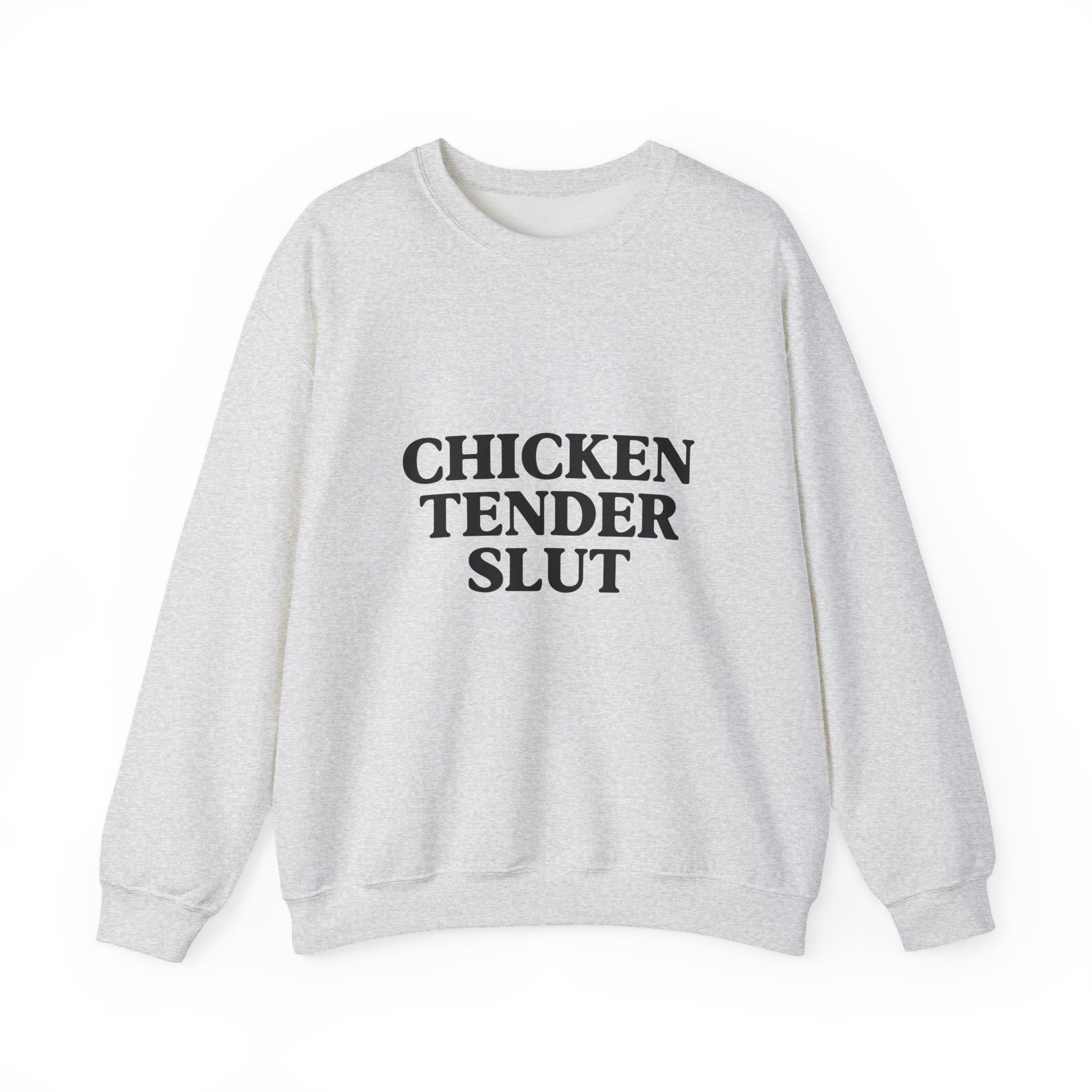 "Chicken Tender Slut" Sweatshirt