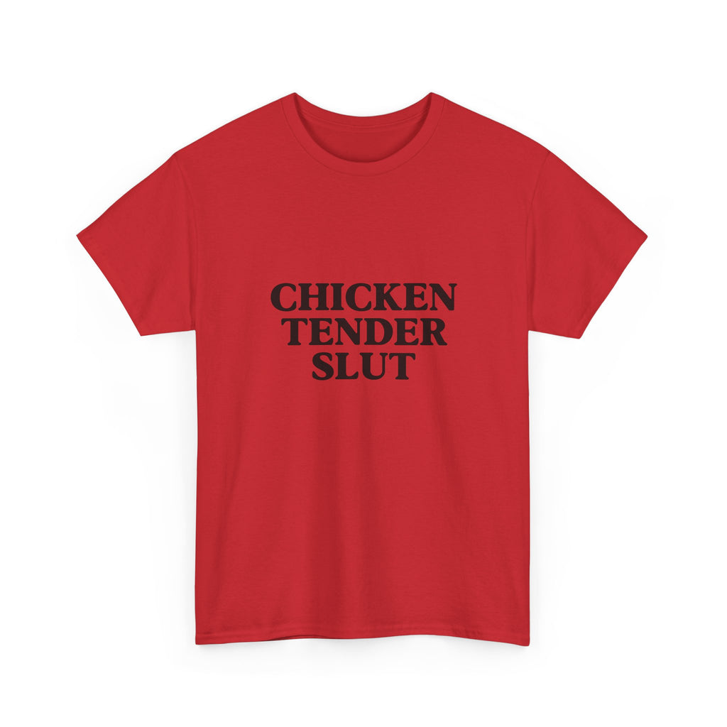"Chicken Tender Slut" Tee