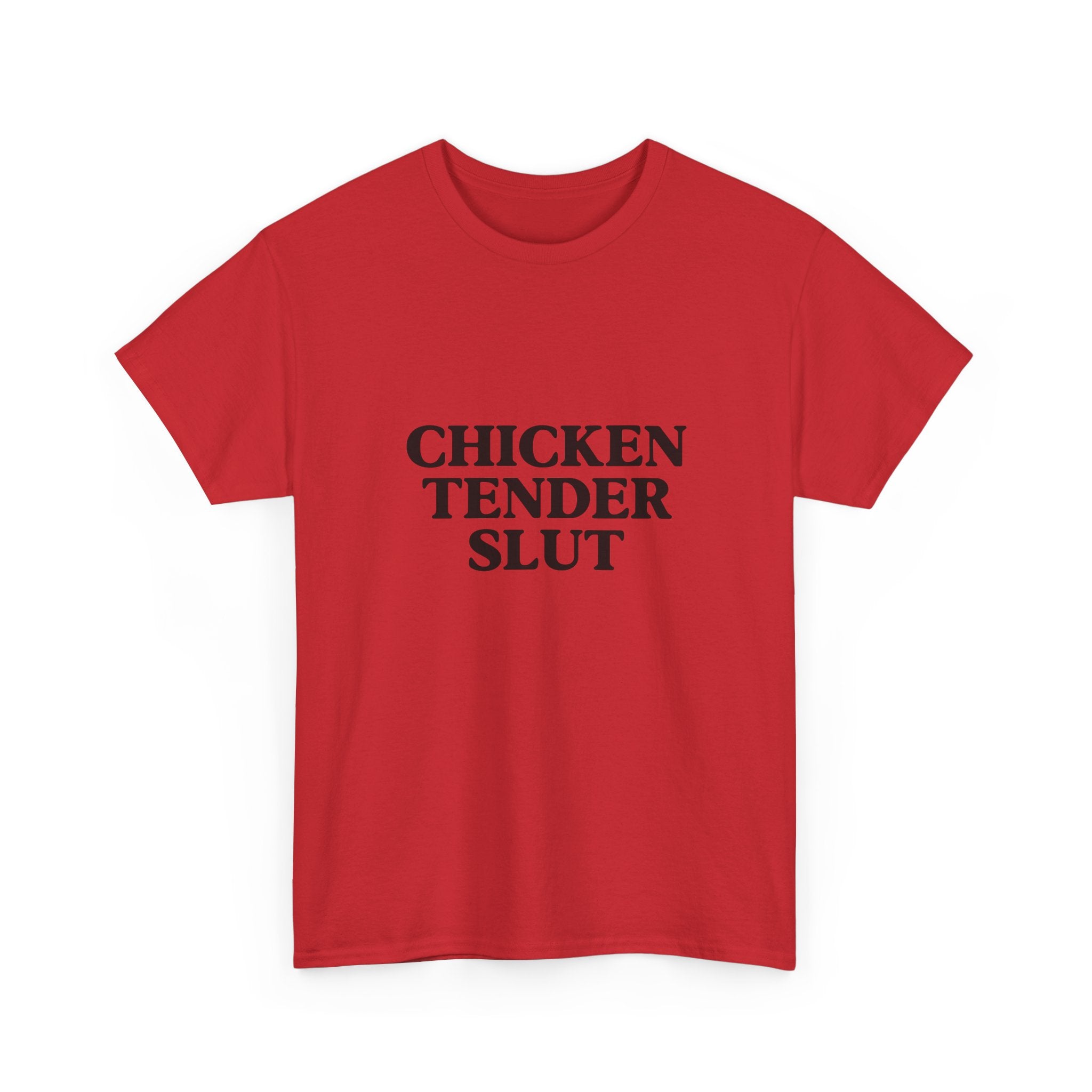 "Chicken Tender Slut" Tee