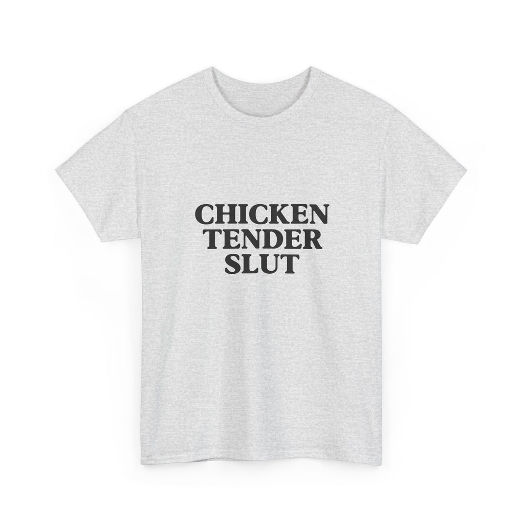 "Chicken Tender Slut" Tee
