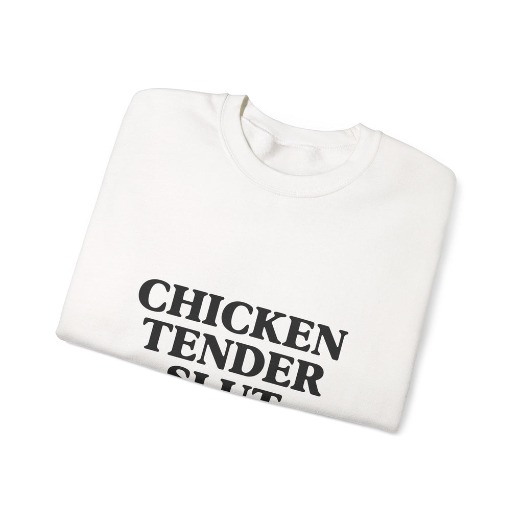 "Chicken Tender Slut" Sweatshirt