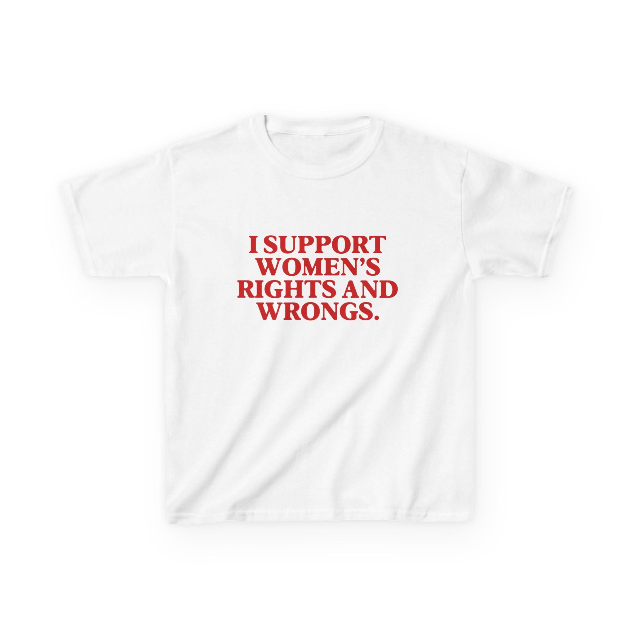 "I Support Women's Rights and Wrongs" Baby Tee