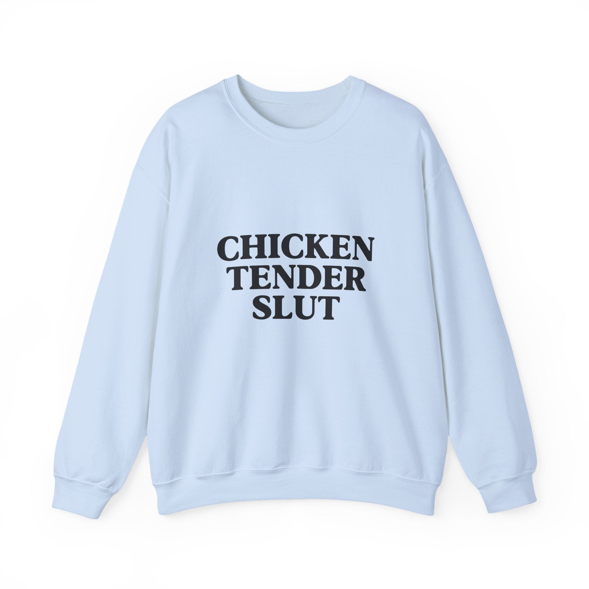 "Chicken Tender Slut" Sweatshirt
