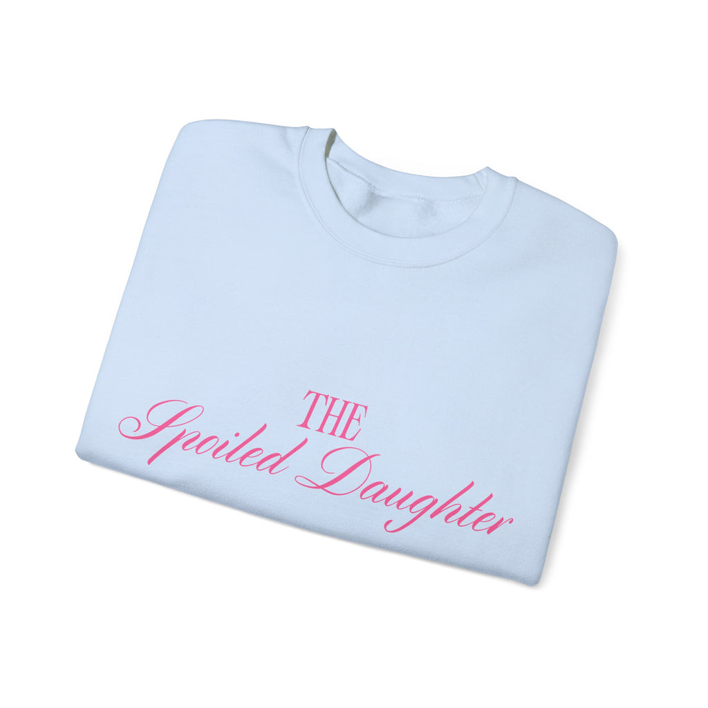 "The Spoiled Daughter" Sweatshirt