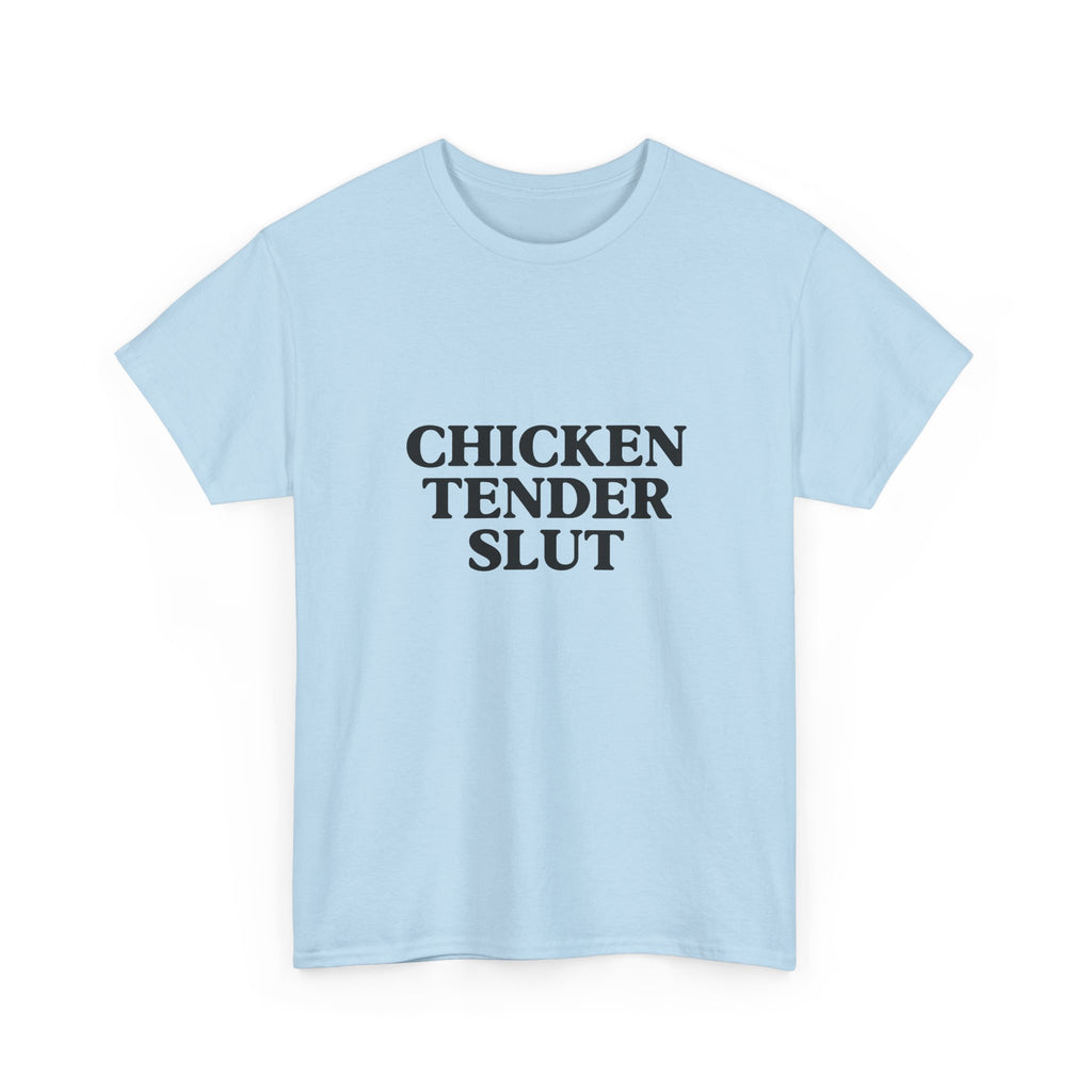 "Chicken Tender Slut" Tee