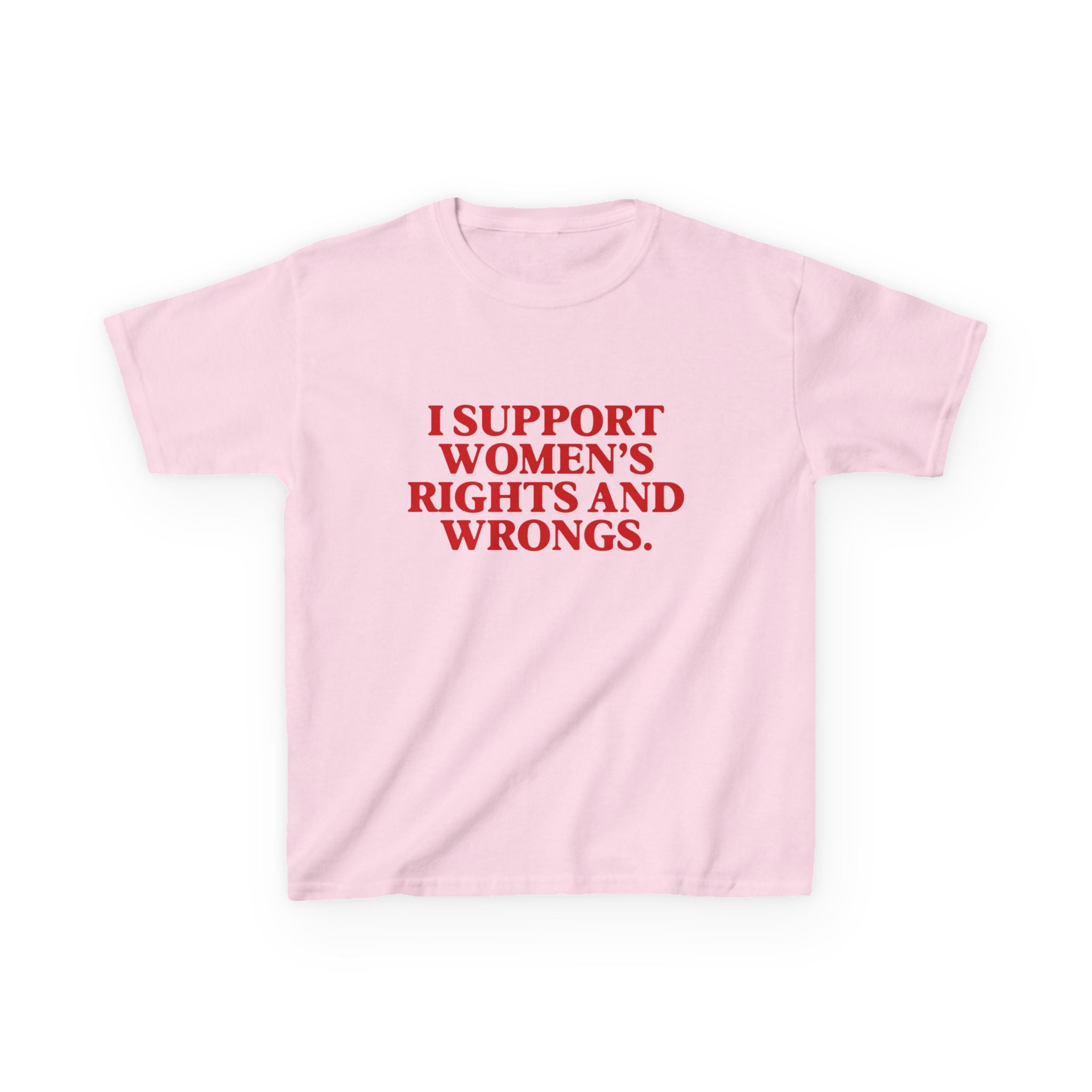 "I Support Women's Rights and Wrongs" Baby Tee