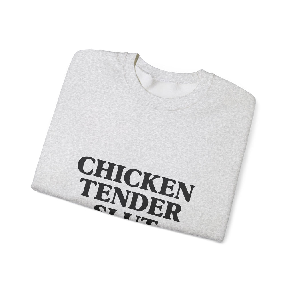 "Chicken Tender Slut" Sweatshirt