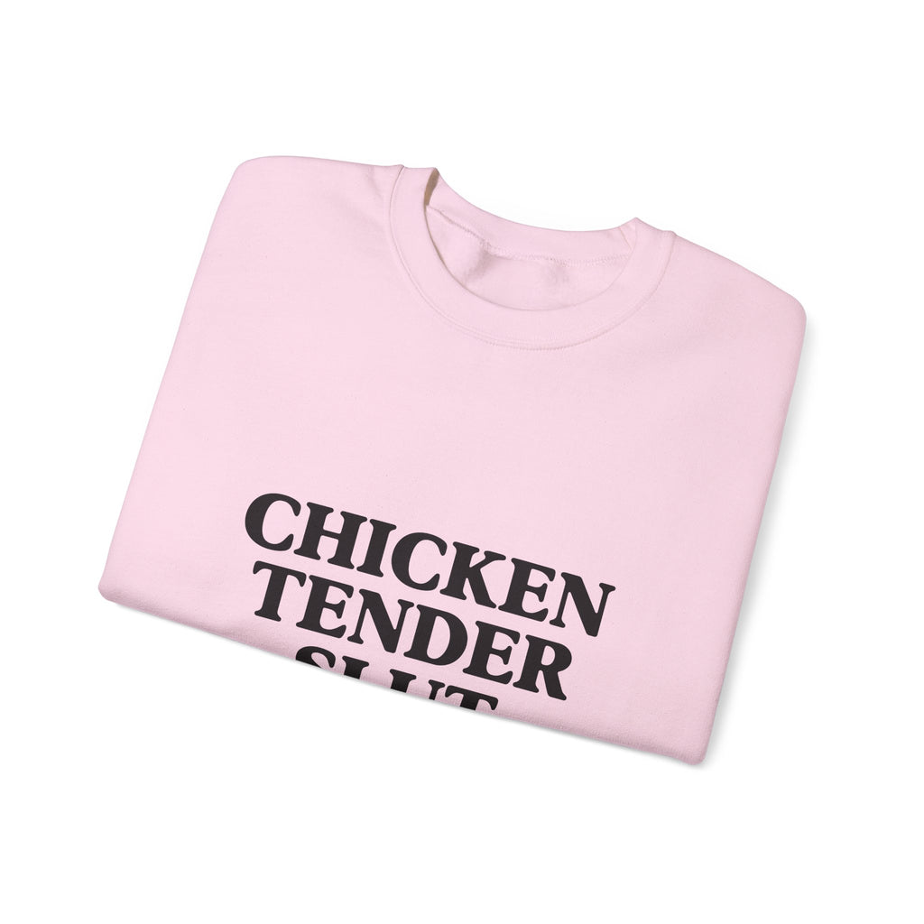 "Chicken Tender Slut" Sweatshirt