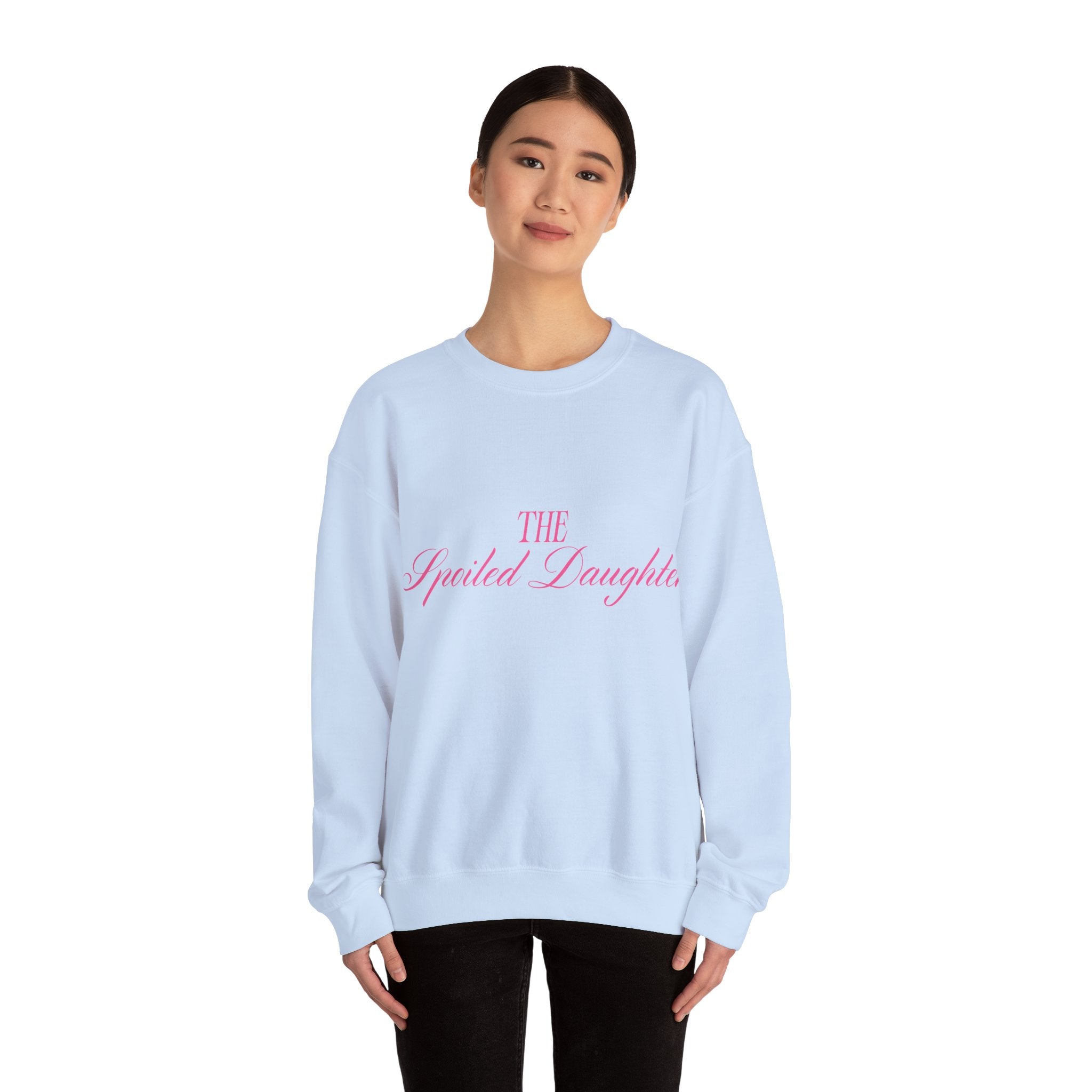 "The Spoiled Daughter" Sweatshirt