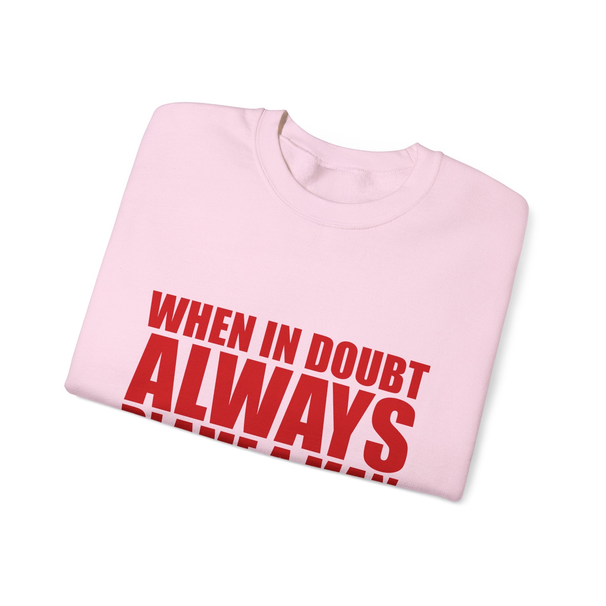 "When in Doubt Blame a Man" Sweatshirt